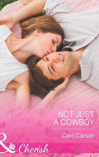 Not Just A Cowboy (Mills & Boon Cherish) (Texas Rescue, Book 1)