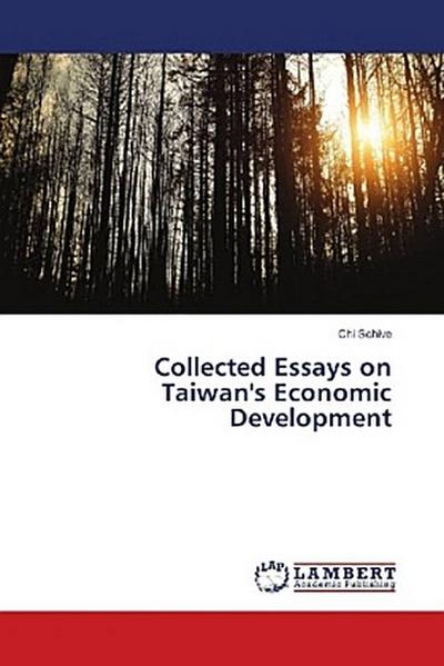 Collected Essays on Taiwan’s Economic Development