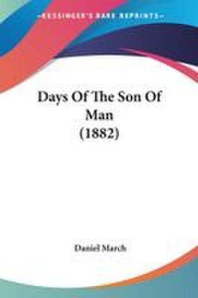 Days Of The Son Of Man (1882)