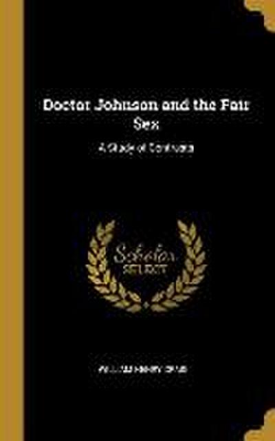 Doctor Johnson and the Fair Sex: A Study of Contrasts