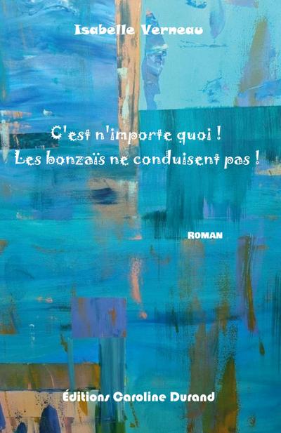 C’est n’importe quoi ! Les bonzaïs ne conduisent pas !