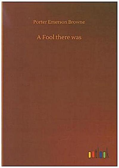 A Fool there was