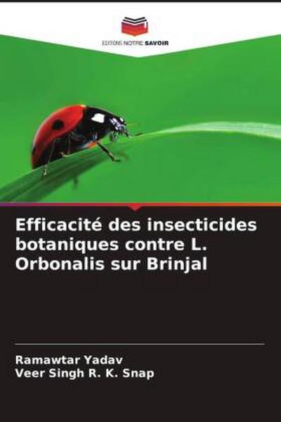 Efficacité des insecticides botaniques contre L. Orbonalis sur Brinjal