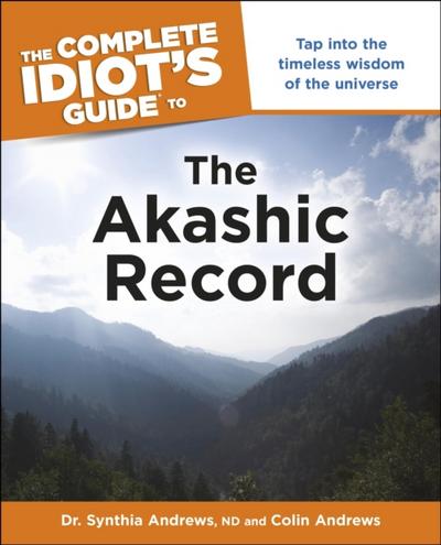 Complete Idiot’s Guide to the Akashic Record