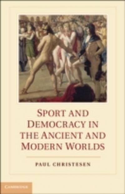 Sport and Democracy in the Ancient and Modern Worlds