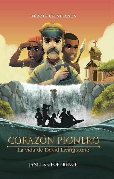 Corazón Pionero - La Vida de David Livingstone