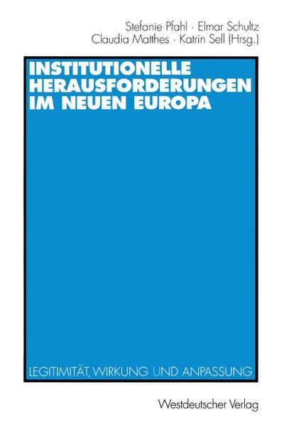 Institutionelle Herausforderungen im Neuen Europa