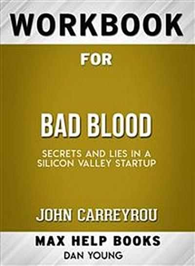 Workbook for Bad Blood: Secrets and Lies in a Silicon Valley Startup