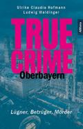 True Crime - Oberbayern