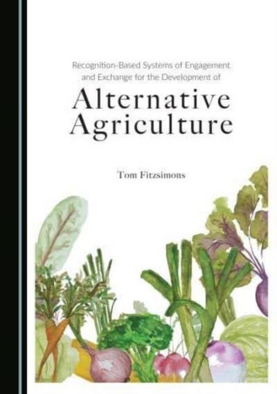 Recognition-Based Systems of Engagement and Exchange for the Development of Alternative Agriculture