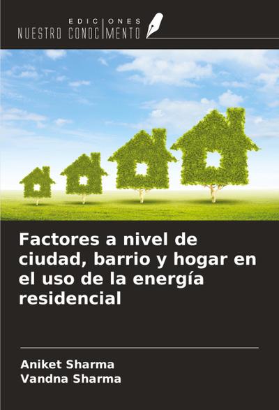 Factores a nivel de ciudad, barrio y hogar en el uso de la energía residencial