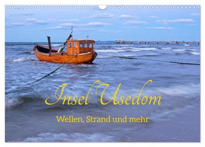 Insel Usedom - Wellen, Strand und mehr (Wandkalender 2024 DIN A3 quer), CALVENDO Monatskalender
