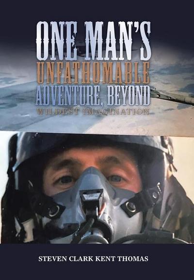 One Man’s Unfathomable Adventure, Beyond Wildest Imagination