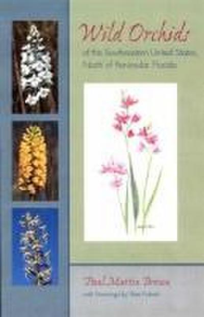 Wild Orchids of the Southeastern United States, North of Peninsular Florida