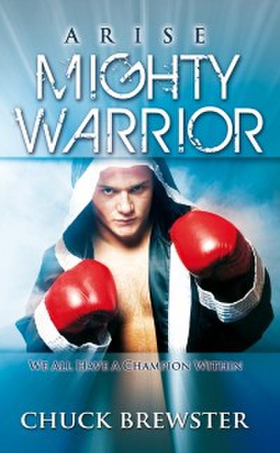 Arise Mighty Warrior