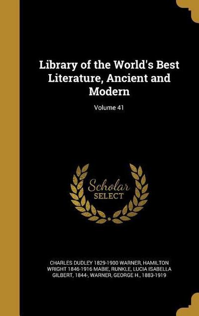 Library of the World’s Best Literature, Ancient and Modern; Volume 41