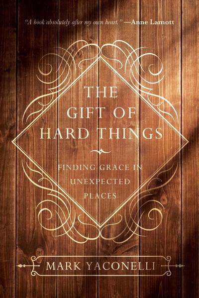 The Gift of Hard Things
