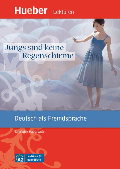 Jungs sind keine Regenschirme: Deutsch als Fremdsprache / Leseheft mit Audios online (Lektüren für Jugendliche)