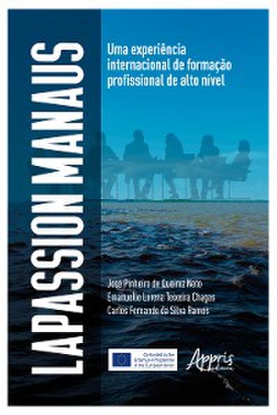 Lapassion Manaus: Uma Experiência Internacional de Formação Profissional de Alto Nível