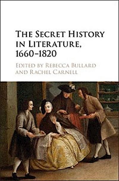 Secret History in Literature, 1660-1820