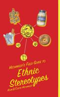 Hechinger’s Field Guide to Ethnic Stereotypes