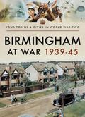 Birmingham at War, 1939-45