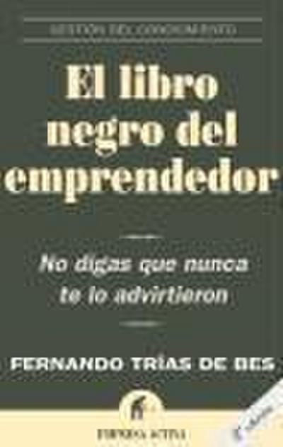 Trías De Bes, F: Libro negro del emprendedor : no digas que