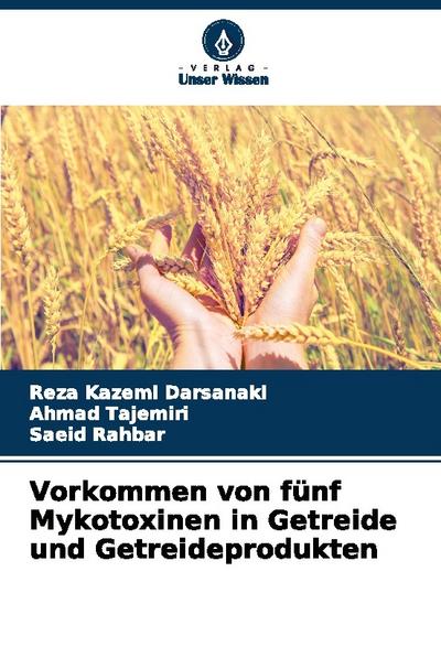 Vorkommen von fünf Mykotoxinen in Getreide und Getreideprodukten