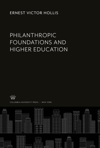 Philanthropic Foundations and Higher Education