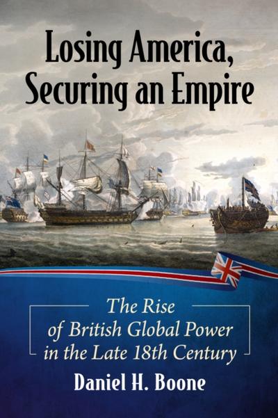 Losing America, Securing an Empire