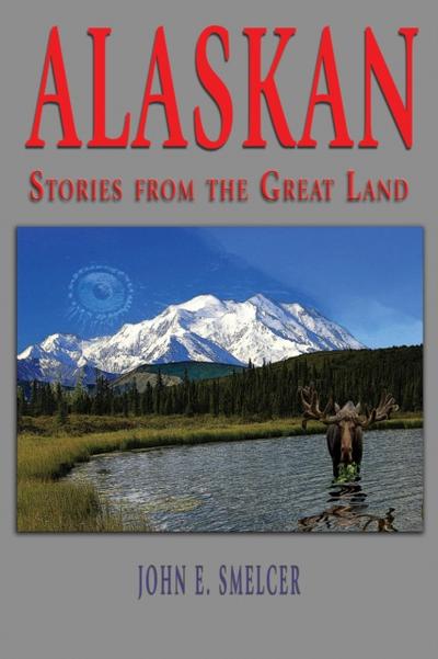 Alaskan: Stories From the Great Land