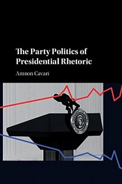 Party Politics of Presidential Rhetoric