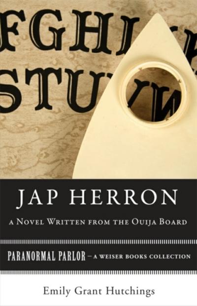 Jap Herron, A Novel Written from the Ouija Board