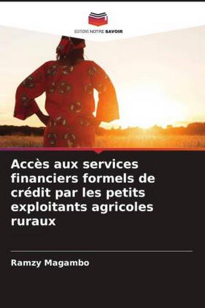 Accès aux services financiers formels de crédit par les petits exploitants agricoles ruraux