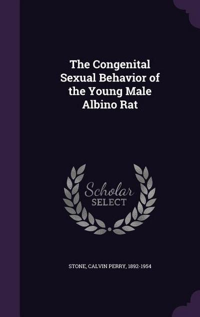 The Congenital Sexual Behavior of the Young Male Albino Rat