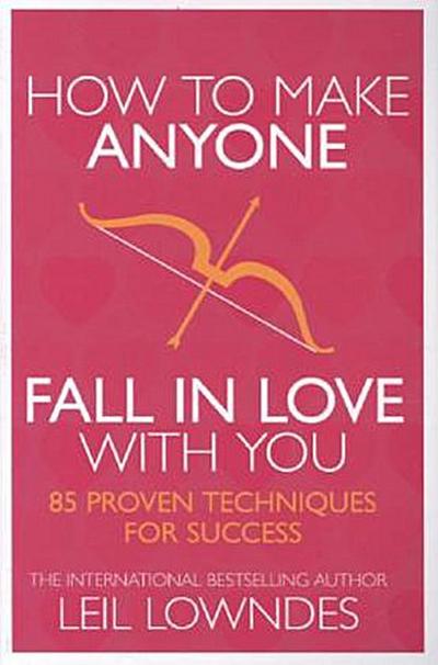 How to Make Anyone Fall in Love With You