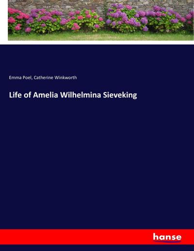Life of Amelia Wilhelmina Sieveking
