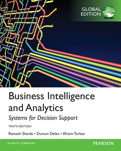 Business Intelligence and Analytics: Systems for Decision Support PDF eBook, Global Edition