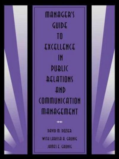 Manager’s Guide to Excellence in Public Relations and Communication Management