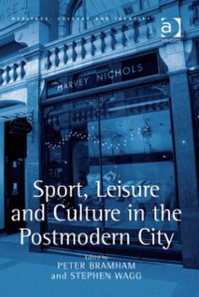 Sport, Leisure and Culture in the Postmodern City