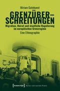 Grenzüberschreitungen – Migration, Heirat und staatliche Regulierung im europäischen Grenzregime