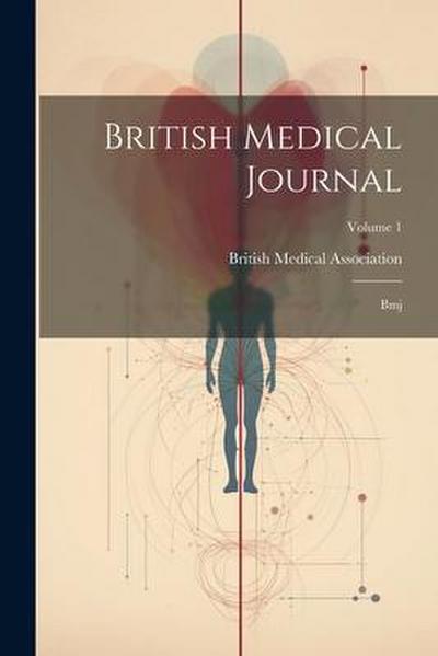 British Medical Journal: Bmj; Volume 1