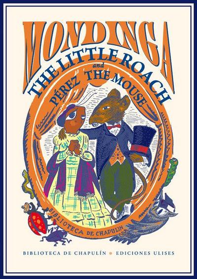 La cucarachita Mondinga y el Ratón Pérez.- Mondinga the Little Roach and Pérez the Mouse