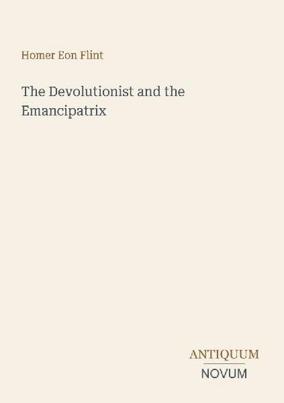 The Devolutionist and the Emancipatrix