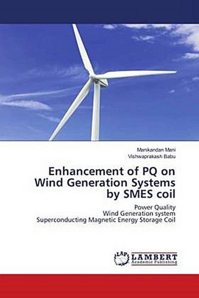 Enhancement of PQ on Wind Generation Systems by SMES coil