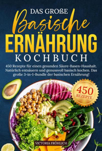 Das große Basische Ernährung Kochbuch