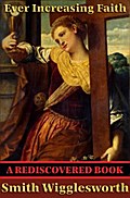 Ever Increasing Faith (Rediscovered Books)