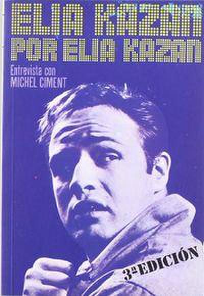 Elia Kazan por Elia Kazan