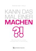 Kann das mal einer machen? von Alexander Kaul | Ebook