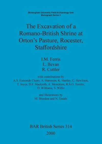 The Excavation of a Romano-British Shrine at Orton’s Pasture, Rocester, Staffordshire